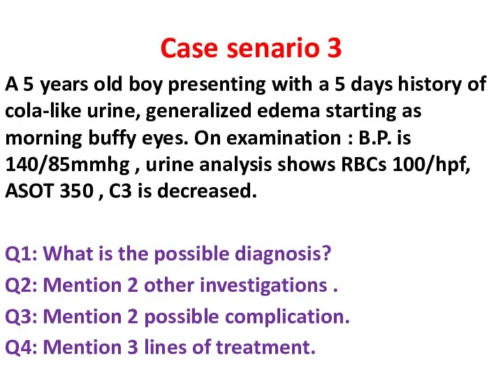 Case senario 3 A 5 years old boy presenting with a