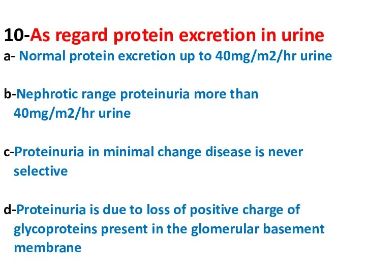 10-As regard protein excretion in urine a- Normal protein excretion up