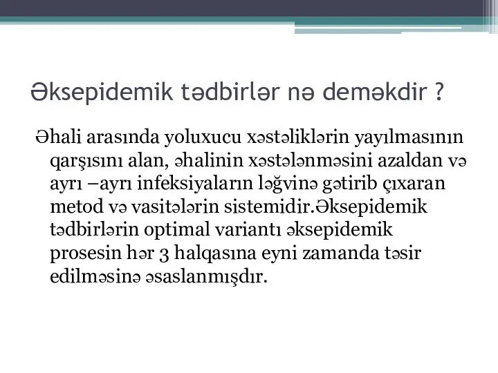 Əksepidemik tədbirlər nə deməkdir ? Əhali arasında yoluxucu xəstəliklərin yayılmasının qarşısını