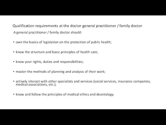 Qualification requirements at the doctor general practitioner / family doctor A