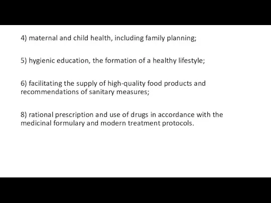 4) maternal and child health, including family planning; 5) hygienic education,