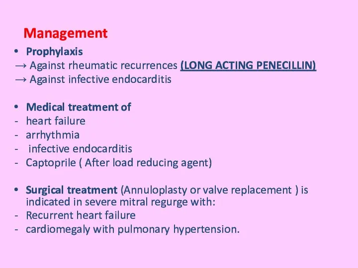 Prophylaxis → Against rheumatic recurrences (LONG ACTING PENECILLIN) → Against infective