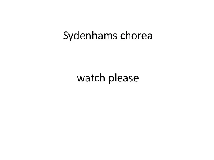 Sydenhams chorea watch please