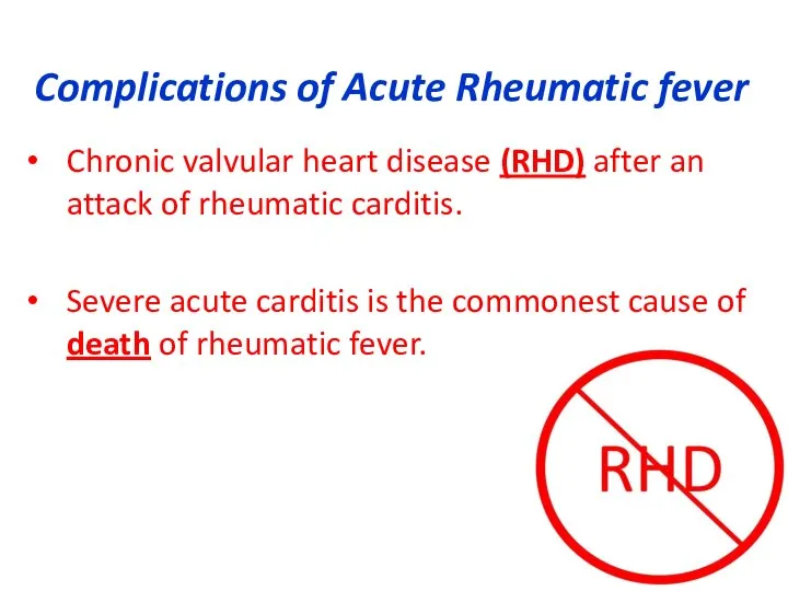 Complications of Acute Rheumatic fever Chronic valvular heart disease (RHD) after