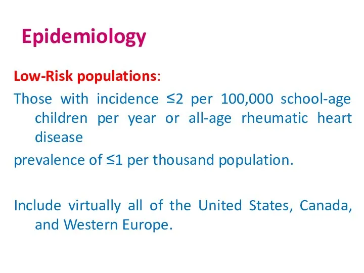 Epidemiology Low-Risk populations: Those with incidence ≤2 per 100,000 school-age children