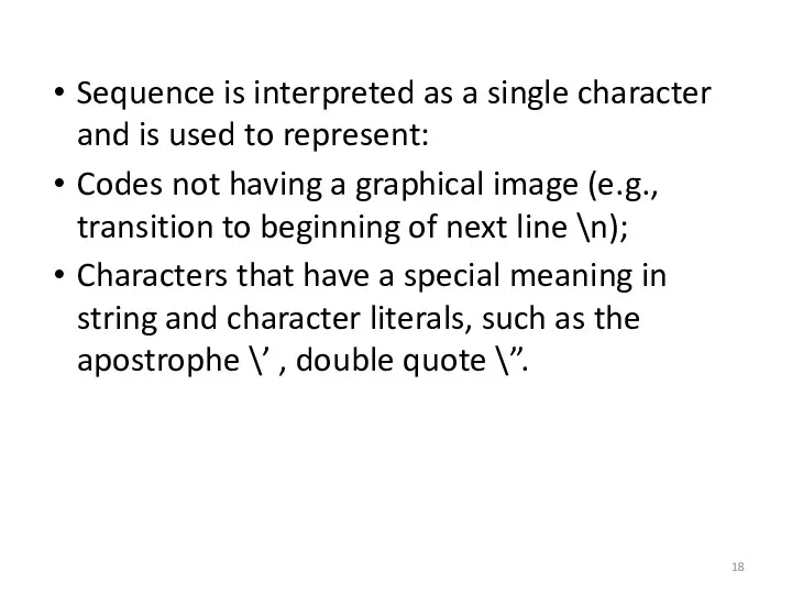 Sequence is interpreted as a single character and is used to