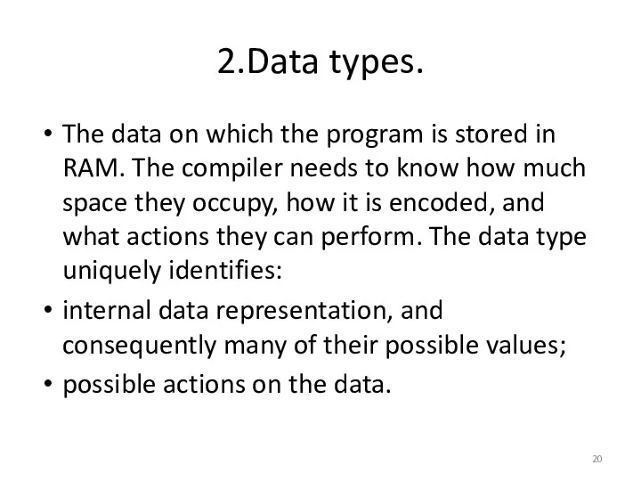 2.Data types. The data on which the program is stored in