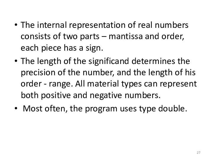 The internal representation of real numbers consists of two parts –