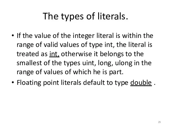 The types of literals. If the value of the integer literal