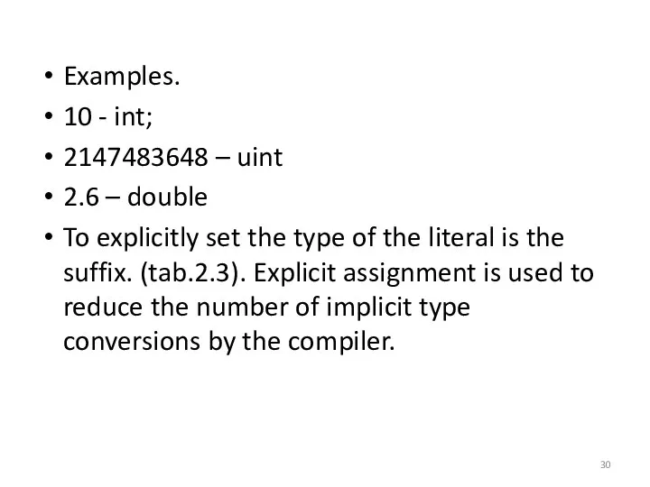 Examples. 10 - int; 2147483648 – uint 2.6 – double To