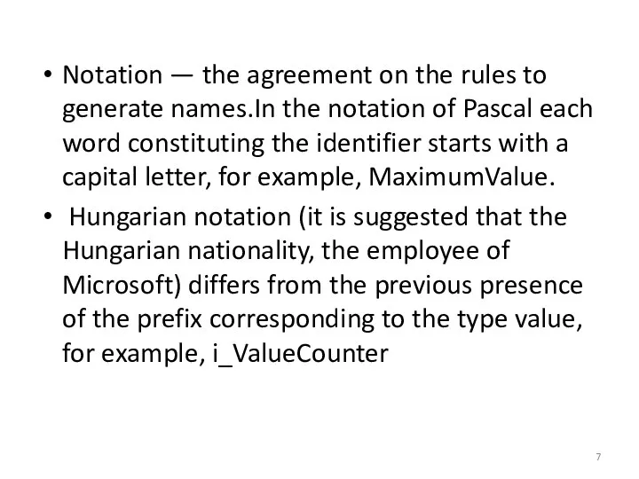 Notation — the agreement on the rules to generate names.In the