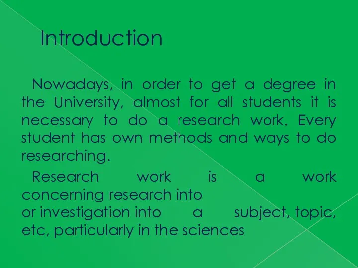 Introduction Nowadays, in order to get a degree in the University,