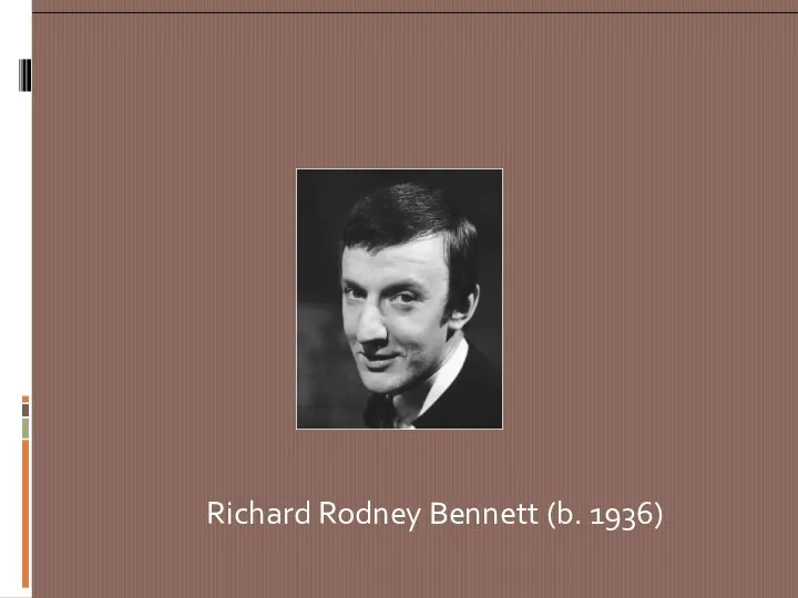 Richard Rodney Bennett (b. 1936)