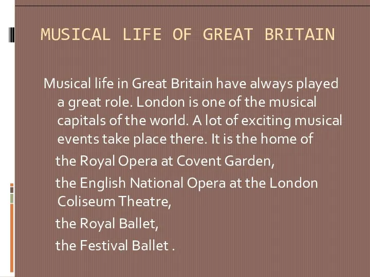 MUSICAL LIFE OF GREAT BRITAIN Musical life in Great Britain have