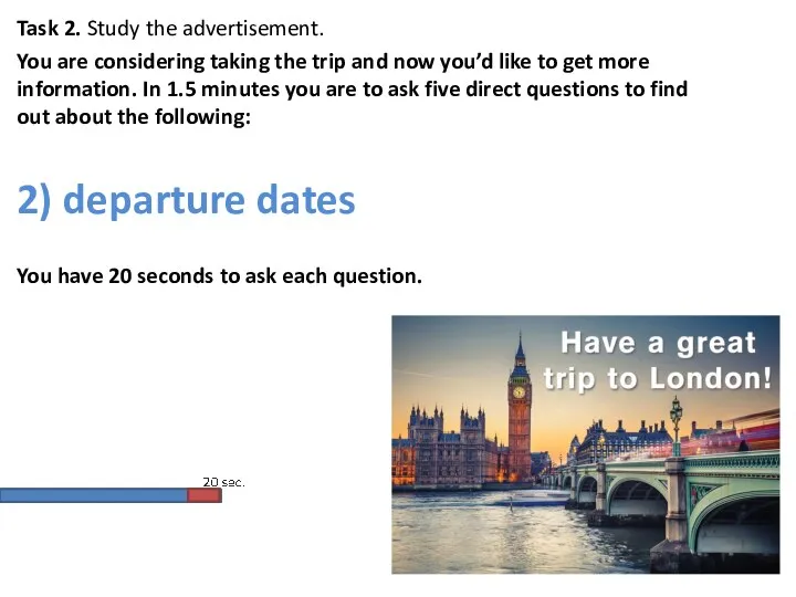 Task 2. Study the advertisement. You are considering taking the trip