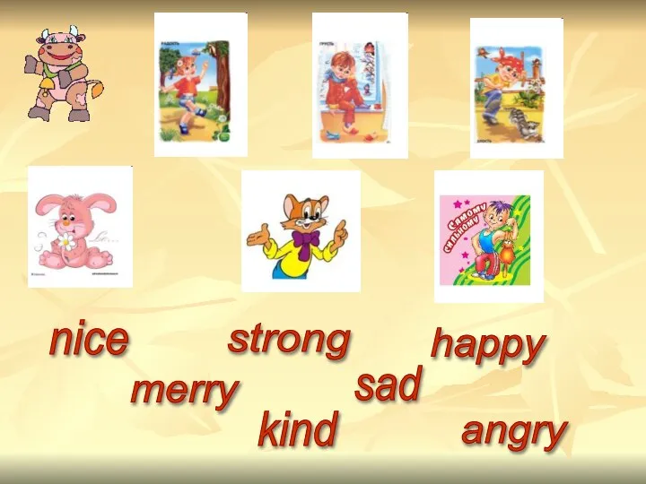 nice strong happy merry sad kind angry