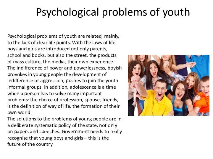 Psychological problems of youth Psychological problems of youth are related, mainly,