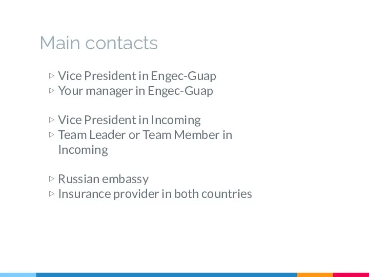 Main contacts Vice President in Engec-Guap Your manager in Engec-Guap Vice