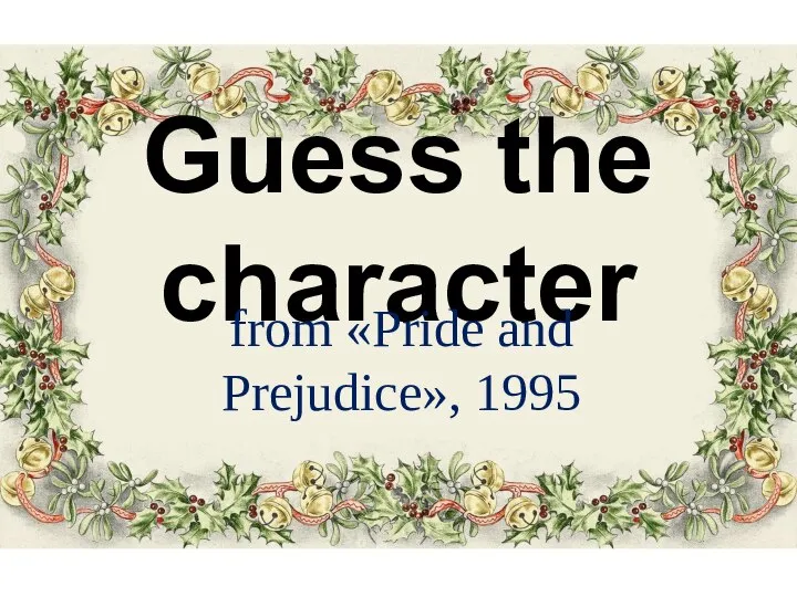 Guess the character from «Pride and Prejudice», 1995