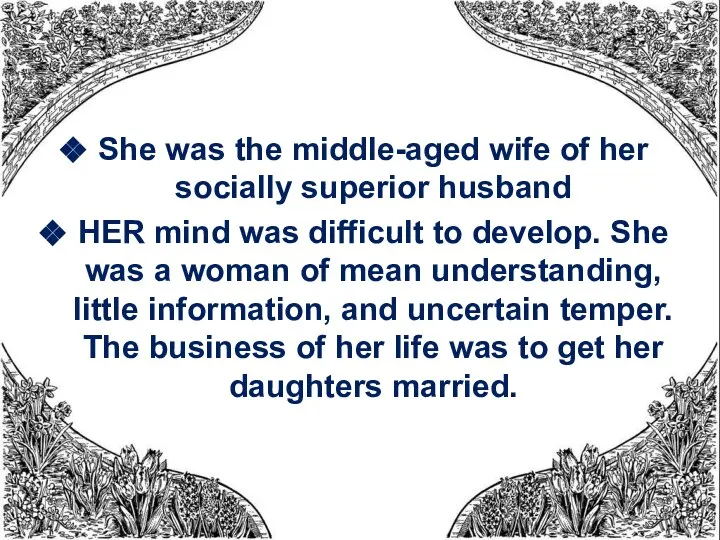 She was the middle-aged wife of her socially superior husband HER