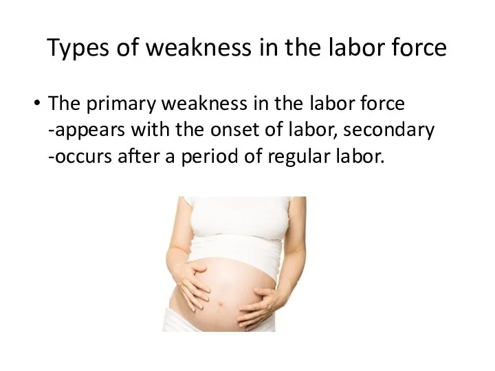 Types of weakness in the labor force The primary weakness in