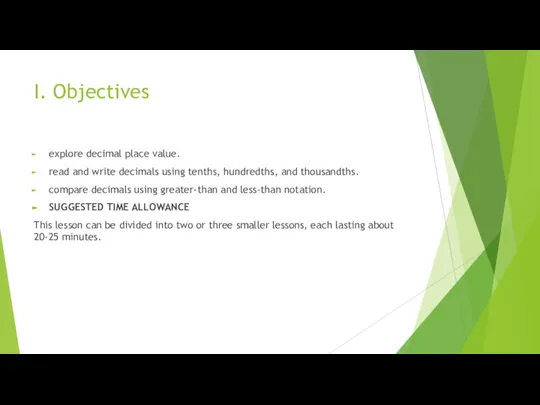 I. Objectives explore decimal place value. read and write decimals using