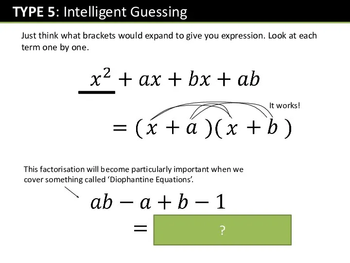 Just think what brackets would expand to give you expression. Look