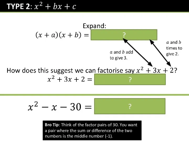 ? Bro Tip: Think of the factor pairs of 30. You