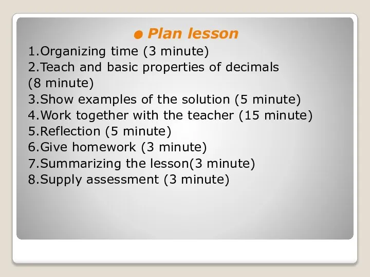 Plan lesson 1.Organizing time (3 minute) 2.Teach and basic properties of