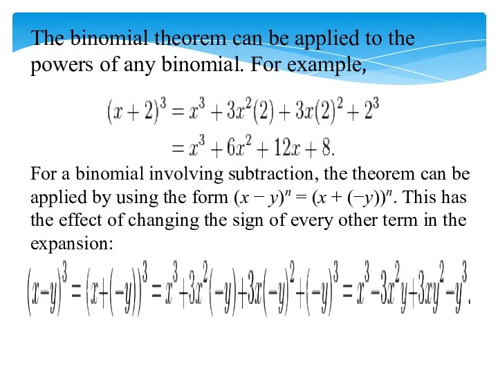 The binomial theorem can be applied to the powers of any