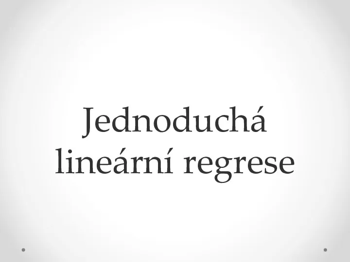 Jednoduchá lineární regrese