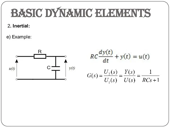Basic dynamic elements 2. Inertial: e) Example:
