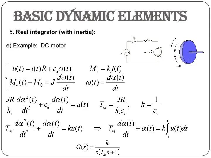 Basic dynamic elements 5. Real integrator (with inertia): e) Example: DC motor