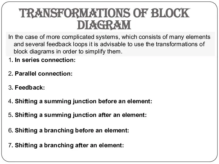 Transformations of block diagram In the case of more complicated systems,