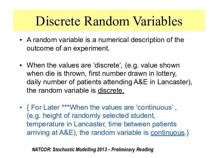 Discrete Random Variables A random variable is a numerical description of