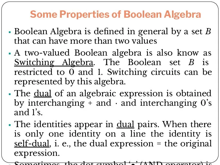 Some Properties of Boolean Algebra Boolean Algebra is defined in general