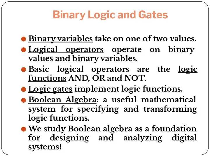 Binary Logic and Gates Binary variables take on one of two