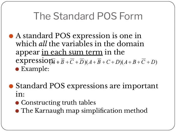 The Standard POS Form A standard POS expression is one in