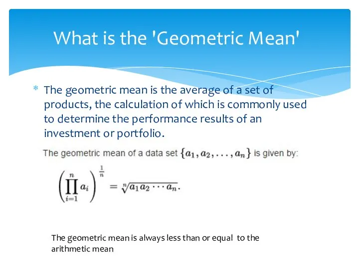 The geometric mean is the average of a set of products,