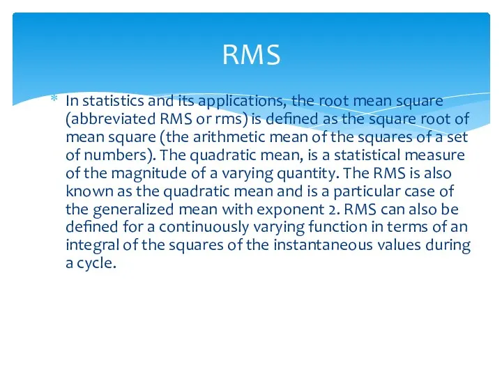 In statistics and its applications, the root mean square (abbreviated RMS