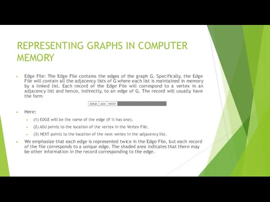 REPRESENTING GRAPHS IN COMPUTER MEMORY Edge File: The Edge File contains