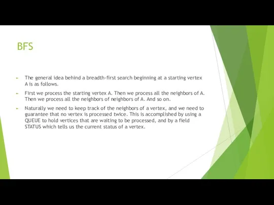 BFS The general idea behind a breadth-first search beginning at a