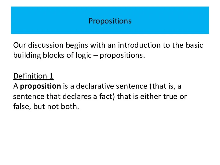 Propositions Our discussion begins with an introduction to the basic building