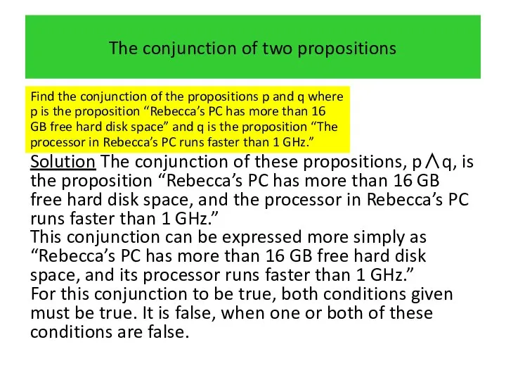 The conjunction of two propositions Solution The conjunction of these propositions,