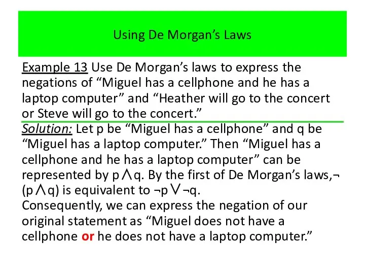 Using De Morgan’s Laws Example 13 Use De Morgan’s laws to
