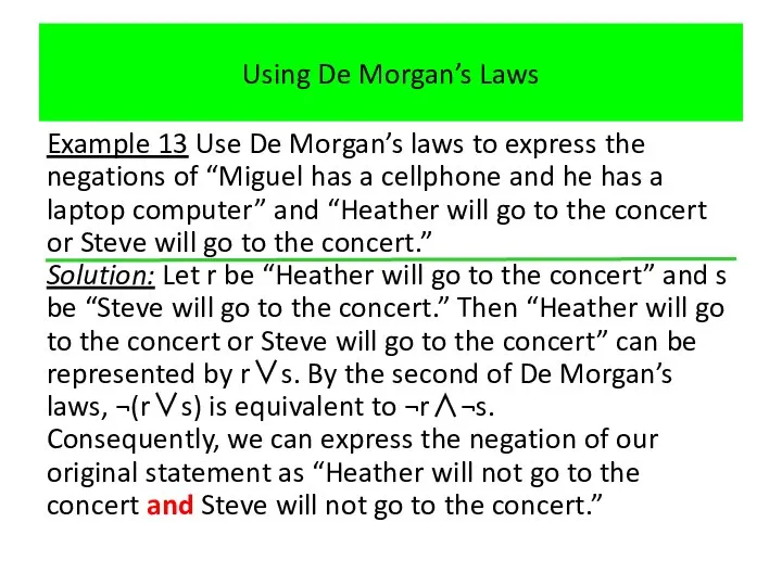 Using De Morgan’s Laws Example 13 Use De Morgan’s laws to