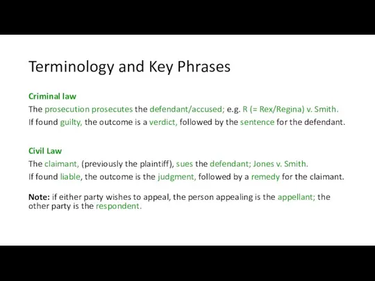 Terminology and Key Phrases Criminal law The prosecution prosecutes the defendant/accused;