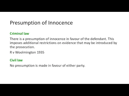 Presumption of Innocence Criminal law There is a presumption of innocence