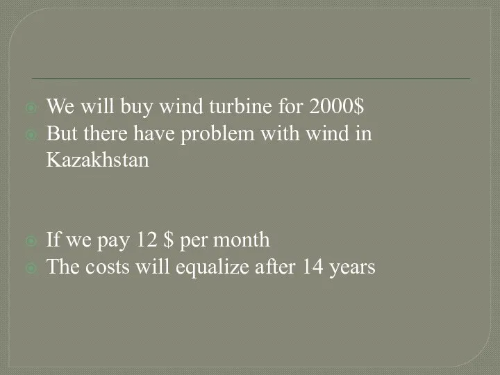 We will buy wind turbine for 2000$ But there have problem