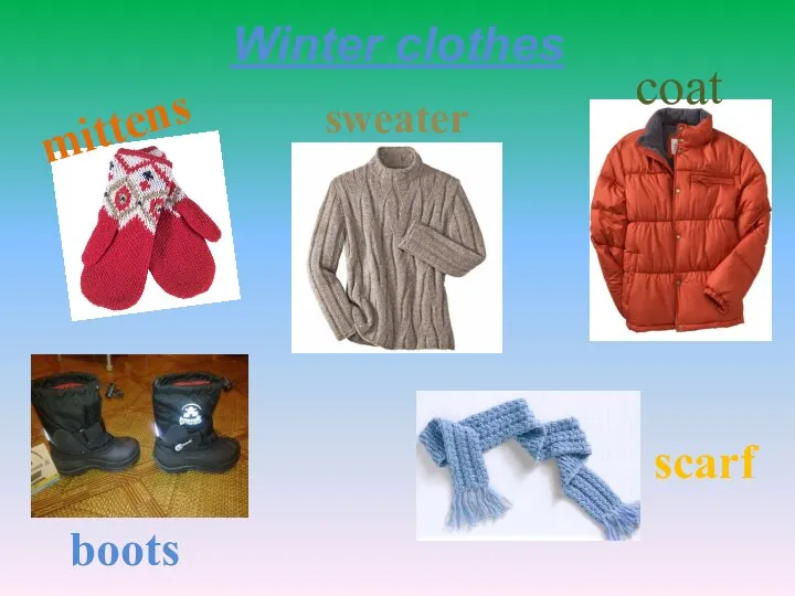 Winter clothes mittens sweater coat boots scarf